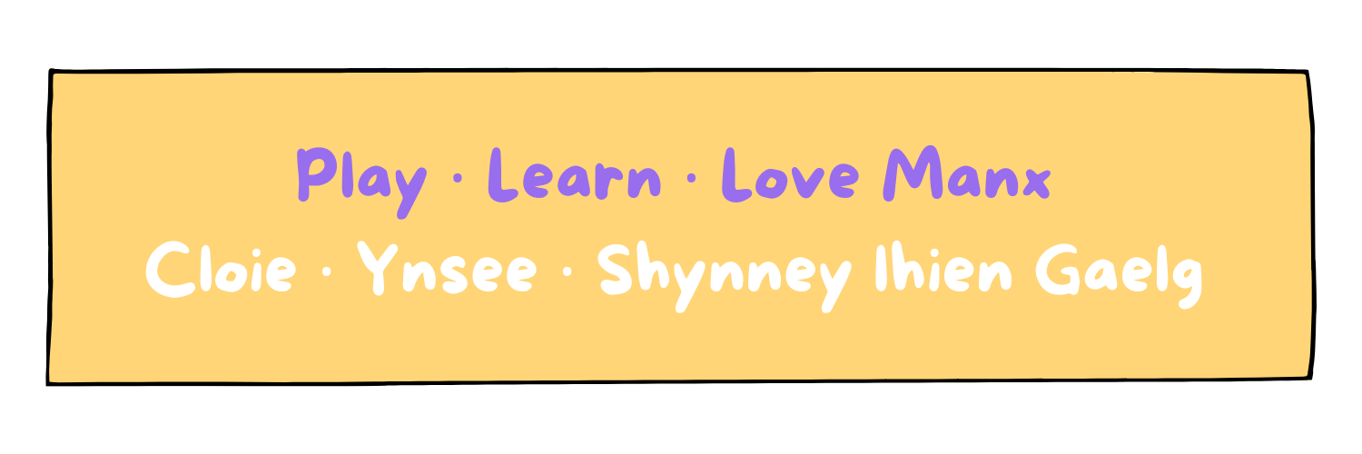 Play · Learn · Love Manx — Cloie · Ynsee · Shynney lhien Gaelg